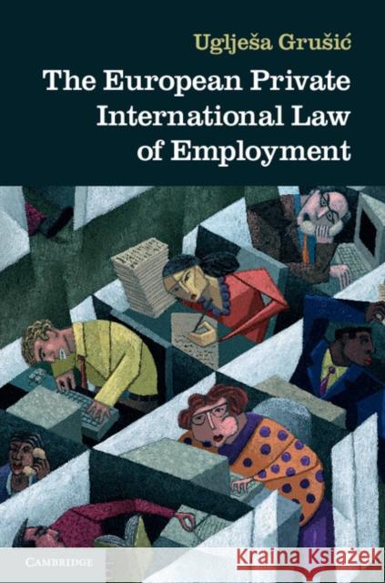 The European Private International Law of Employment Ugljesa Grusic Uglje a. Gr 9781107082946 Cambridge University Press
