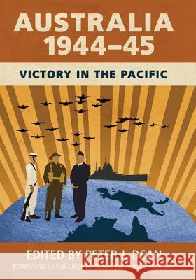 Australia 1944-45: Victory in the Pacific Peter Dean 9781107083462