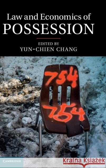 Law and Economics of Possession Yun-Chien Chang 9781107083547 Cambridge University Press