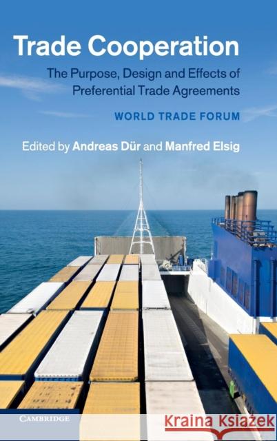 Trade Cooperation: The Purpose, Design and Effects of Preferential Trade Agreements Dür, Andreas 9781107083875 Cambridge University Press