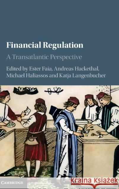 Financial Regulation: A Transatlantic Perspective Faia, Ester 9781107084261