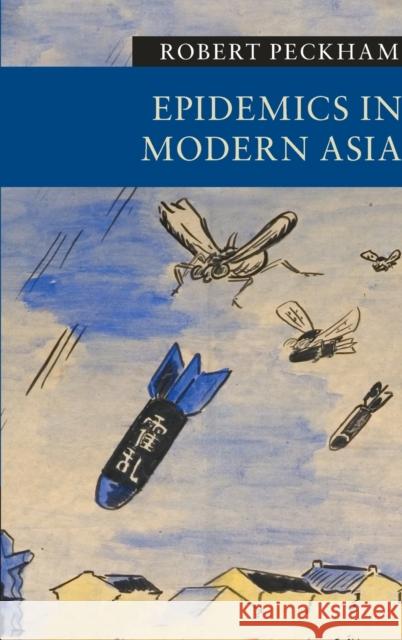 Epidemics in Modern Asia Robert Peckham 9781107084681