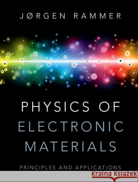 Physics of Electronic Materials Rammer, Jørgen 9781107084940