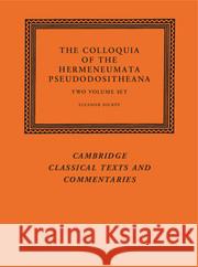 The Colloquia of the Hermeneumata Pseudodositheana 2 Volume Set Eleanor Dickey 9781107085084