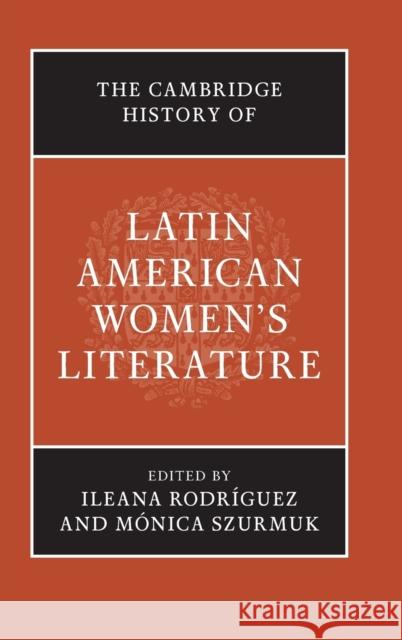 The Cambridge History of Latin American Women's Literature Ileana Rodriguez Monica Szurmuk 9781107085329