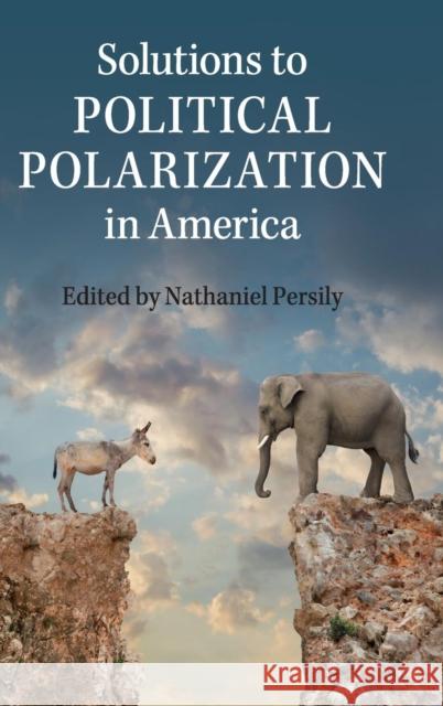 Solutions to Political Polarization in America Nathaniel Persily 9781107087118