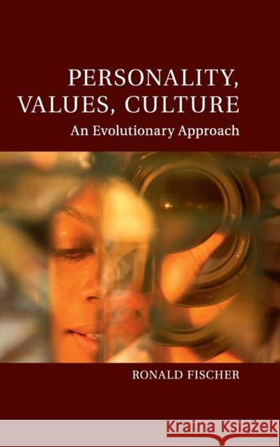 Personality, Values, Culture: An Evolutionary Approach Ronald Fischer 9781107087156 Cambridge University Press