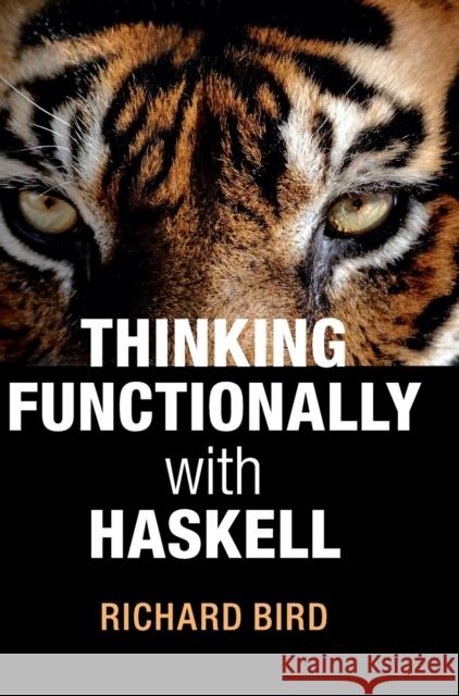 Thinking Functionally with Haskell Richard Bird   9781107087200 Cambridge University Press