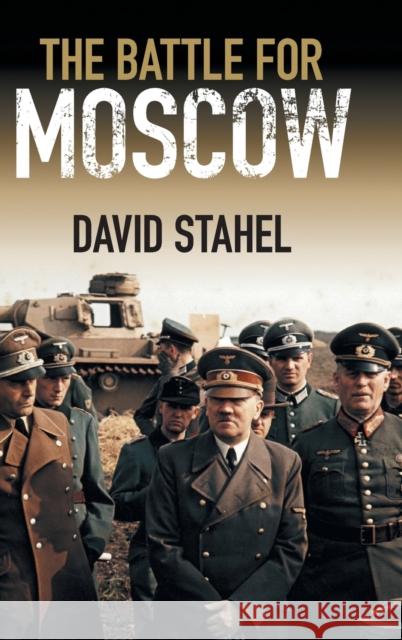 The Battle for Moscow David Stahel 9781107087606 Cambridge University Press