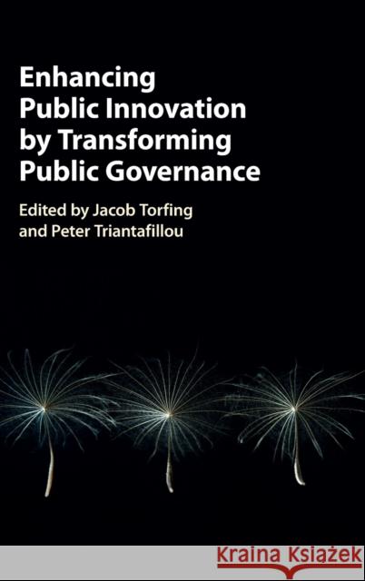 Enhancing Public Innovation by Transforming Public Governance Jacob Torfing Peter Triantafillou 9781107088986