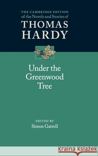 Under the Greenwood Tree Thomas Hardy Simon Gatrell 9781107089020