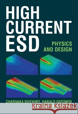 High Current ESD: Physics and Design Mayank (Indian Institute of Science, Bangalore) Shrivastava 9781107089051