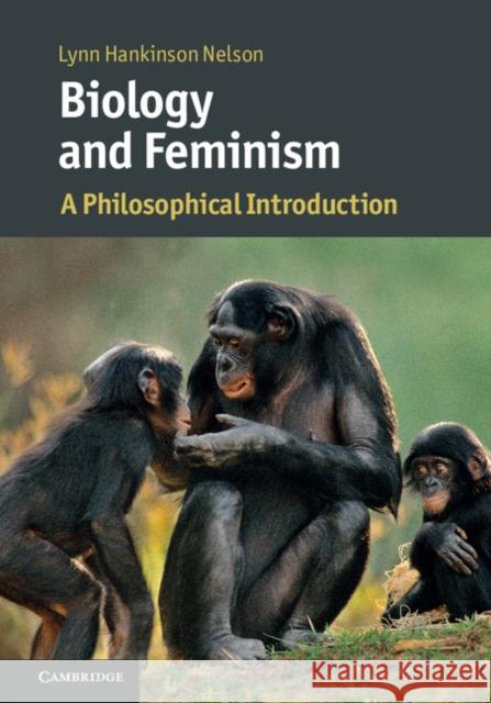 Biology and Feminism: A Philosophical Introduction Lynn Hankinso 9781107090187 Cambridge University Press