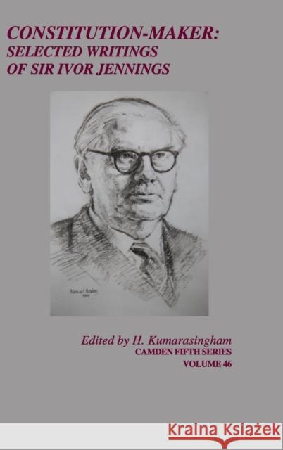 Constitution-Maker: Selected Writings of Sir Ivor Jennings Kumarasingham, H. 9781107091115 Cambridge University Press