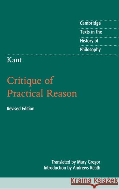 Kant: Critique of Practical Reason Andrews Reath Mary Gregor 9781107092716