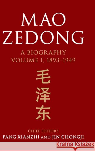 Mao Zedong: Volume 1, 1893-1949: A Biography Chongji Jin Foreign Languages Press 9781107092723 Cambridge University Press