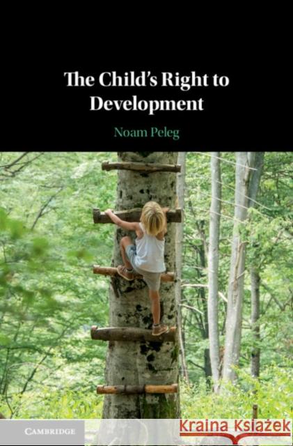 The Child's Right to Development Noam Peleg 9781107094529