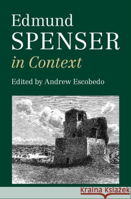 Edmund Spenser in Context Andrew Escobedo 9781107094536 Cambridge University Press