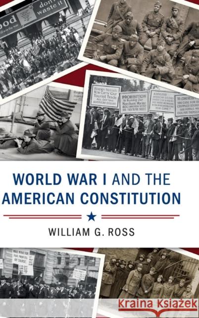 World War I and the American Constitution William G. Ross 9781107094642