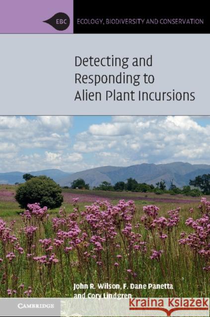 Detecting and Responding to Alien Plant Incursions John Wilson Dane Panetta Cory Lindgren 9781107095601
