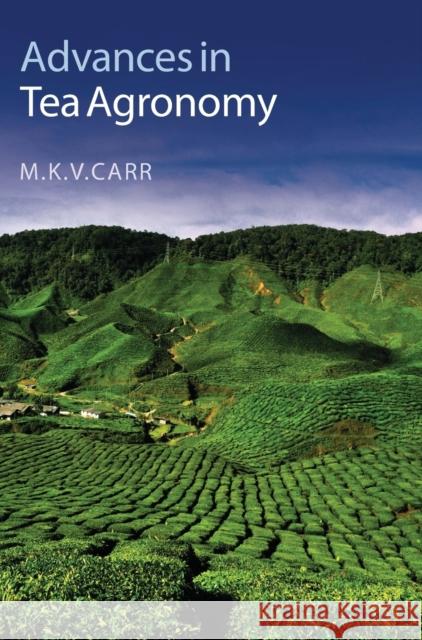 Advances in Tea Agronomy Mike Carr 9781107095816