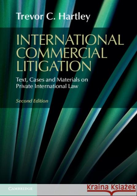 International Commercial Litigation: Text, Cases and Materials on Private International Law Trevor Hartley 9781107095892 Cambridge University Press