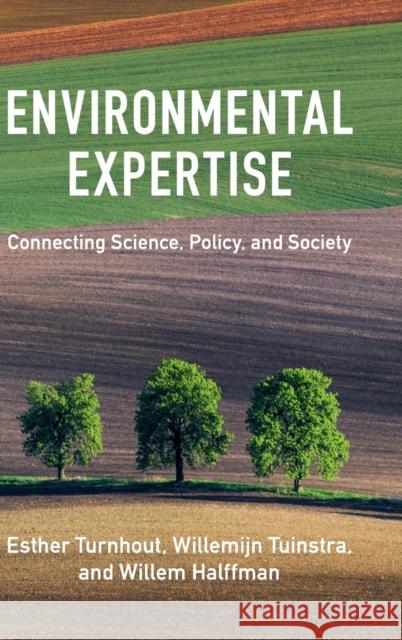 Environmental Expertise: Connecting Science, Policy and Society Esther Turnhout Willemijn Tuinstra Willem Halffman 9781107098749