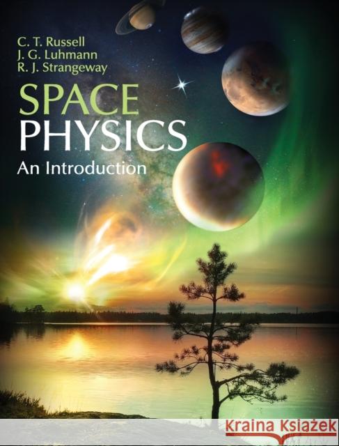 Space Physics: An Introduction Chris Russell 9781107098824