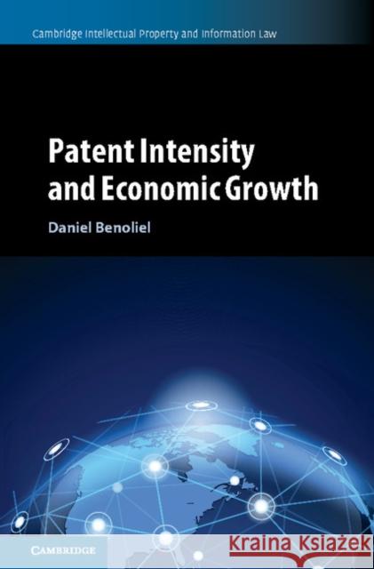 Patent Intensity and Economic Growth Daniel Benoliel 9781107098909 Cambridge University Press