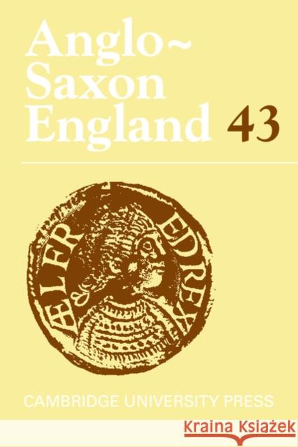 Anglo-Saxon England, Volume 43 Rosalind C. Love Simon Keynes  9781107099678