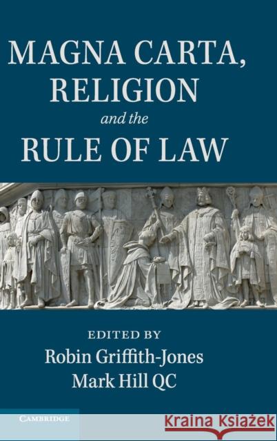 Magna Carta, Religion and the Rule of Law Robin Griffith-Jones Mark Hil 9781107100190