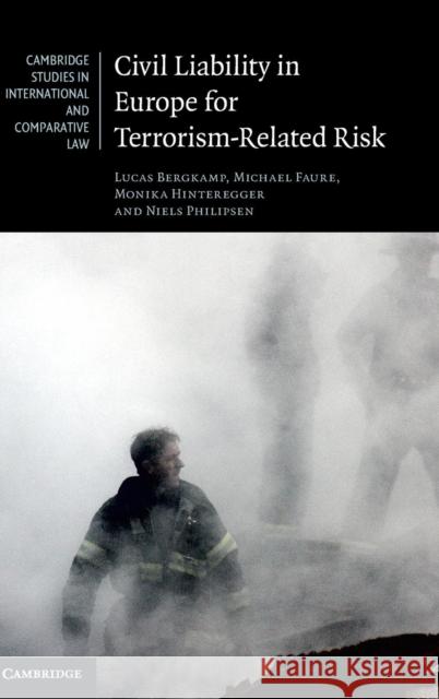 Civil Liability in Europe for Terrorism-Related Risk Lucas Bergkamp 9781107100442 CAMBRIDGE UNIVERSITY PRESS