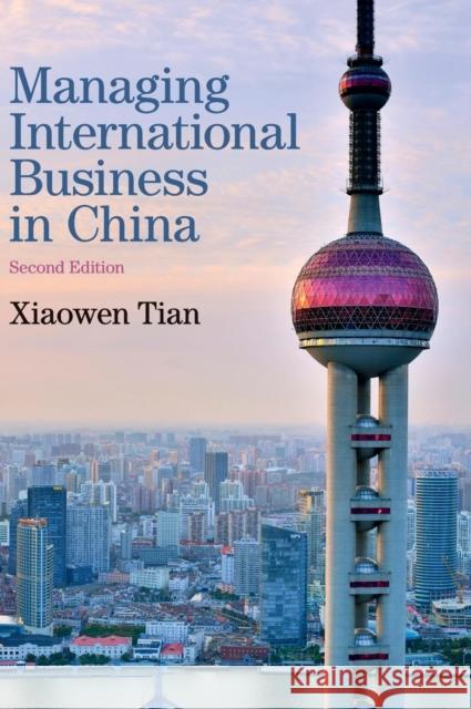 Managing International Business in China Xiaowen Tian 9781107101463