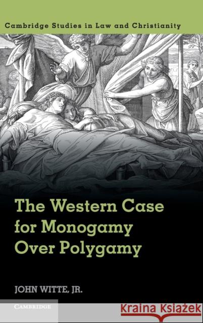 The Western Case for Monogamy Over Polygamy Witte Jr, John 9781107101593