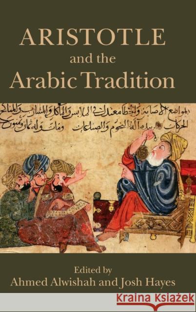 Aristotle and the Arabic Tradition Ahmed Alwishah 9781107101739