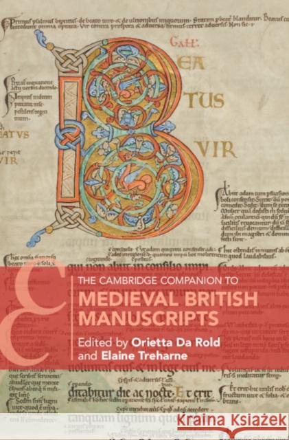 The Cambridge Companion to Medieval British Manuscripts Orietta Da Rold (University of Cambridge), Elaine Treharne (Stanford University, California) 9781107102460