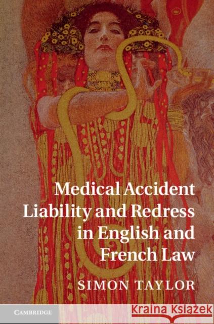 Medical Accident Liability and Redress in English and French Law Simon Taylor 9781107102804 CAMBRIDGE UNIVERSITY PRESS