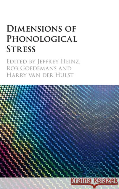 Dimensions of Phonological Stress Jeffrey Heinz Rob Goedemans Harry Va 9781107102811 Cambridge University Press