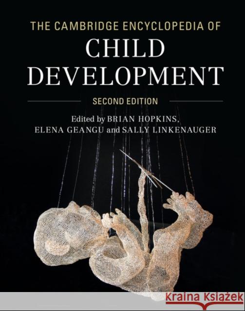 The Cambridge Encyclopedia of Child Development Brian Hopkins Elena Geangu 9781107103412 Cambridge University Press