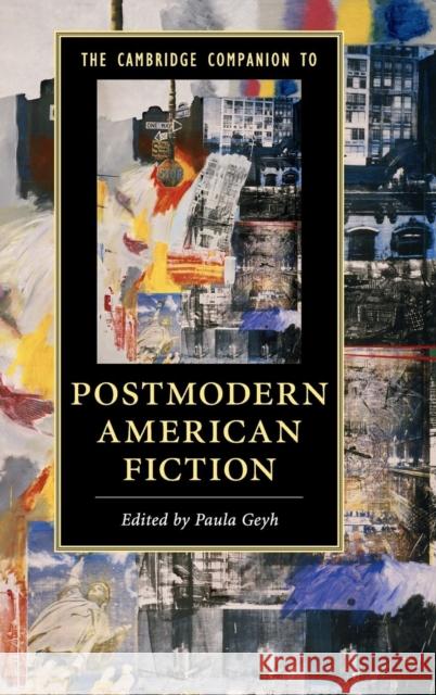 The Cambridge Companion to Postmodern American Fiction Paula Geyh 9781107103443 Cambridge University Press