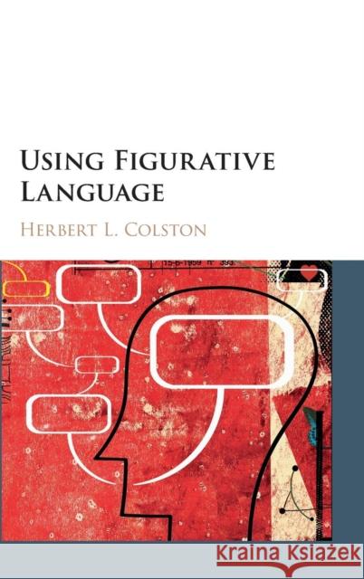 Using Figurative Language Herbert Colston 9781107105652