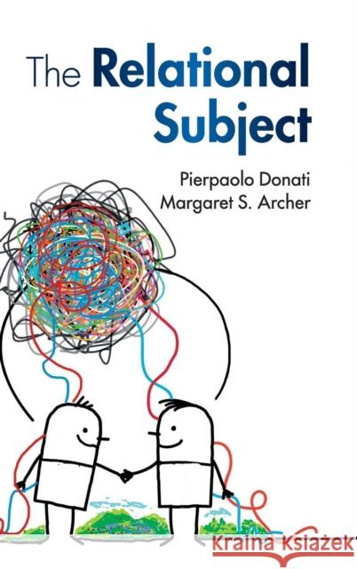 The Relational Subject Pierpaolo Donati Margaret S. Archer 9781107106116 Cambridge University Press