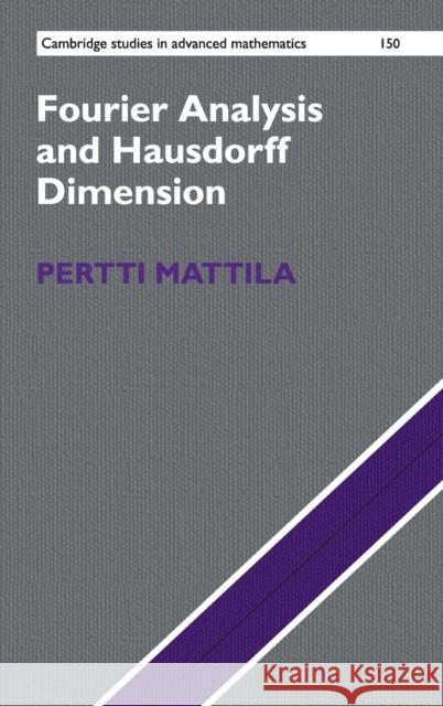 Fourier Analysis and Hausdorff Dimension Pertti Mattila 9781107107359