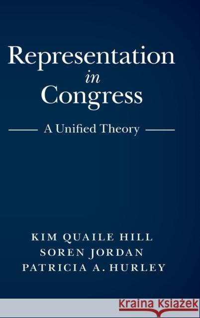 Representation in Congress: A Unified Theory Hill, Kim Quaile 9781107107816 Cambridge University Press
