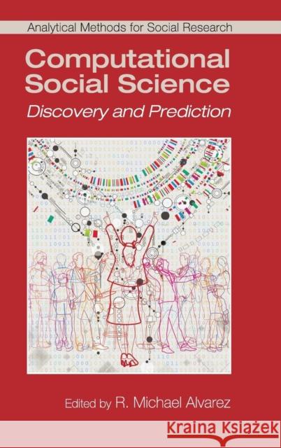 Computational Social Science: Discovery and Prediction Alvarez, R. Michael 9781107107885