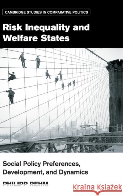 Risk Inequality and Welfare States Philipp Rehm   9781107108165