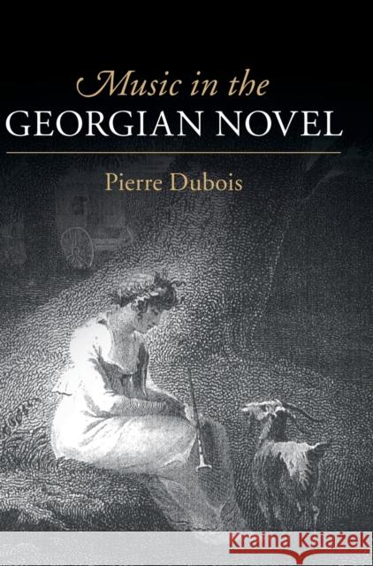 Music in the Georgian Novel Pierre Dubois 9781107108509