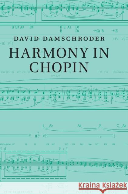 Harmony in Chopin David Damschroder 9781107108578