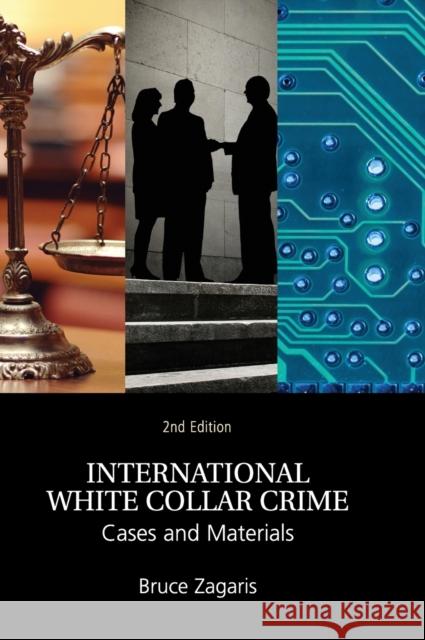International White Collar Crime: Cases and Materials Bruce Zagari 9781107108806 Cambridge University Press