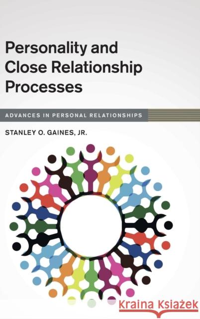 Personality and Close Relationship Processes Stanley O., Jr. Gaines 9781107109681